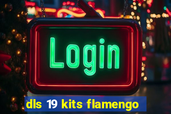 dls 19 kits flamengo