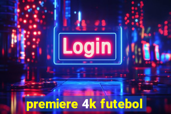 premiere 4k futebol