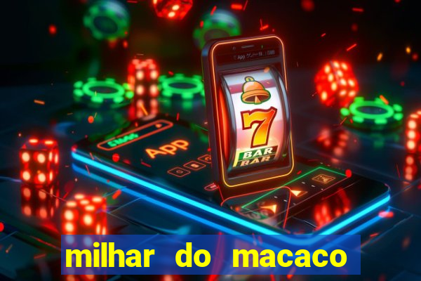 milhar do macaco que mais saem no jogo do bicho