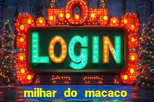 milhar do macaco que mais saem no jogo do bicho