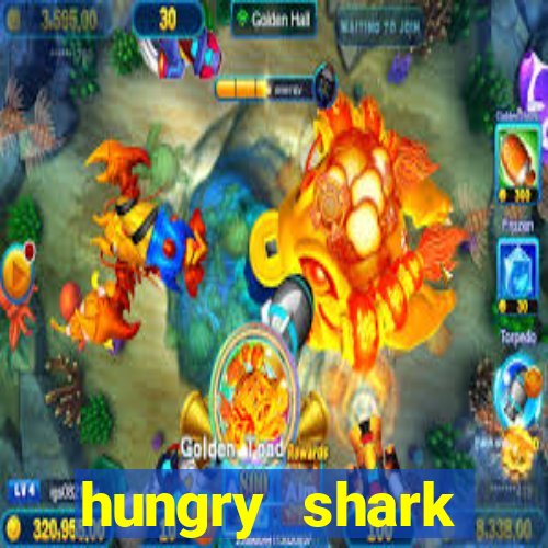 hungry shark evolution dinheiro infinito ios