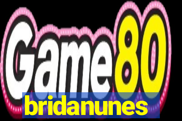 bridanunes