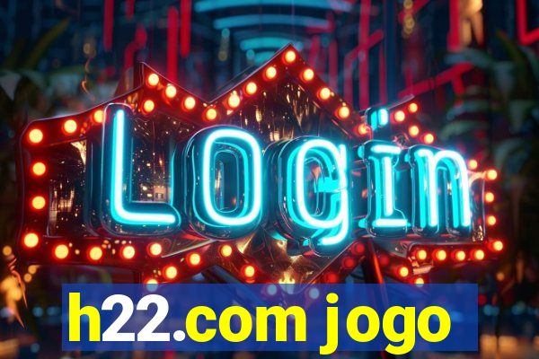 h22.com jogo