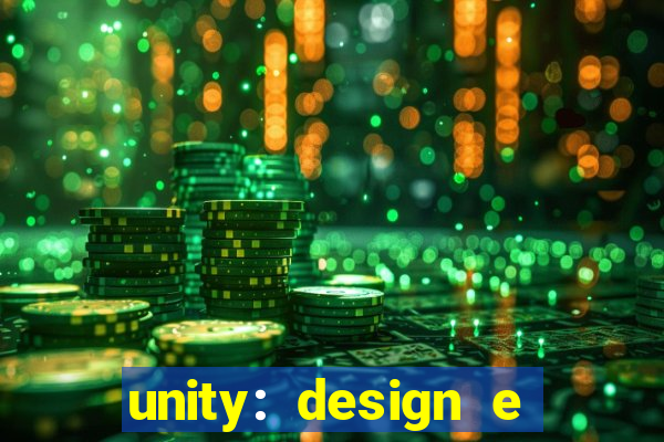 unity: design e desenvolvimento de jogos pdf