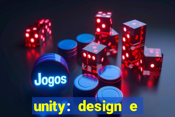 unity: design e desenvolvimento de jogos pdf