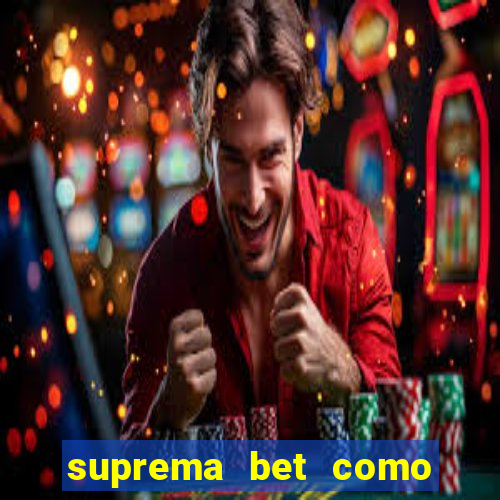 suprema bet como sacar dinheiro