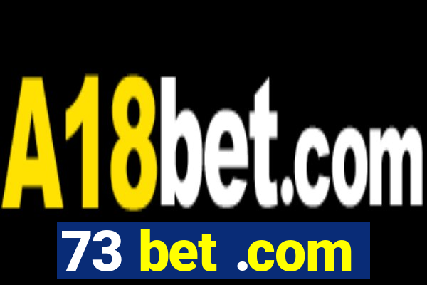 73 bet .com