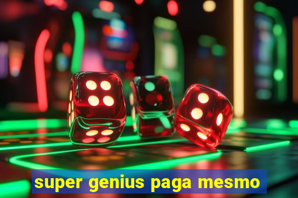 super genius paga mesmo