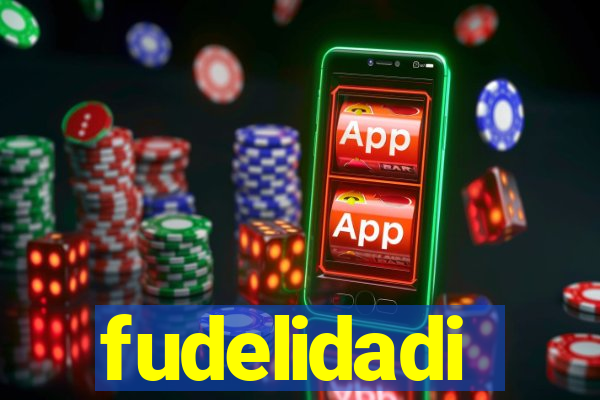 fudelidadi