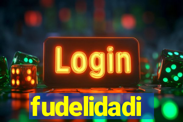 fudelidadi