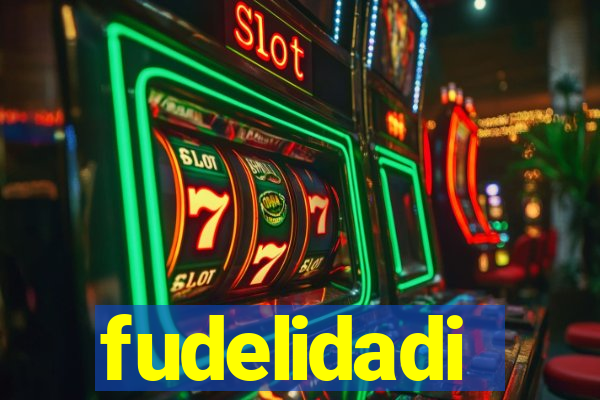 fudelidadi