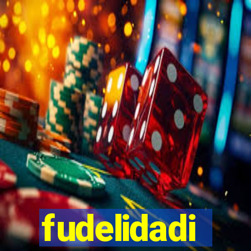 fudelidadi