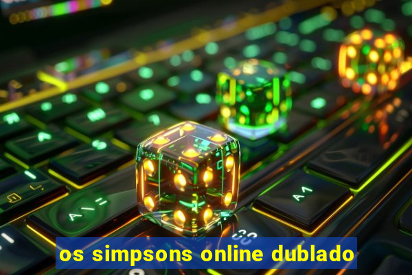 os simpsons online dublado