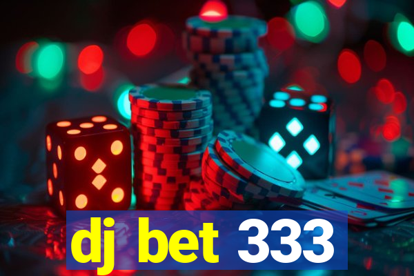 dj bet 333