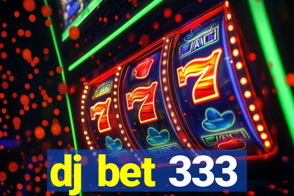 dj bet 333