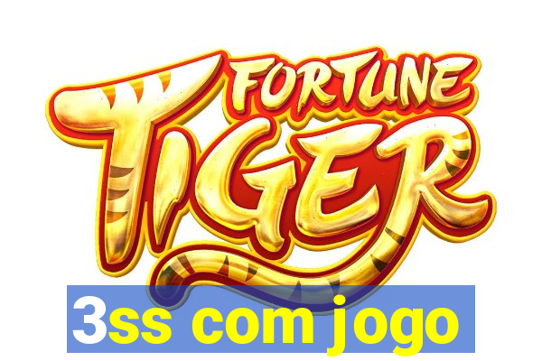 3ss com jogo