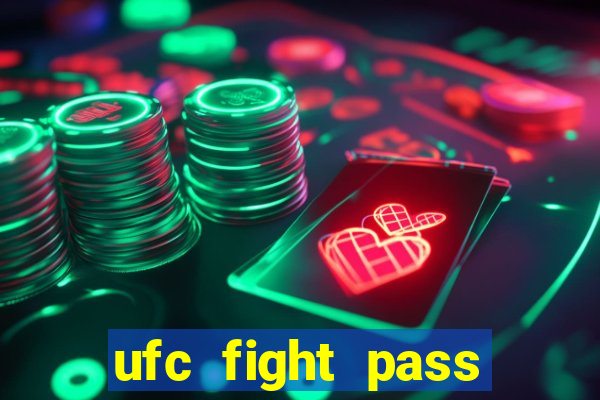 ufc fight pass onde assistir