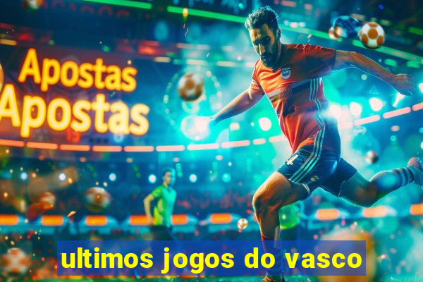 ultimos jogos do vasco