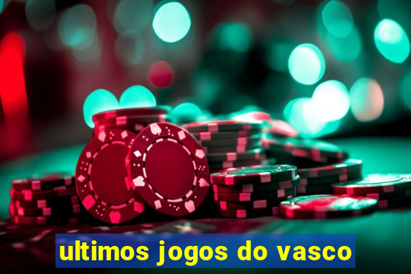 ultimos jogos do vasco