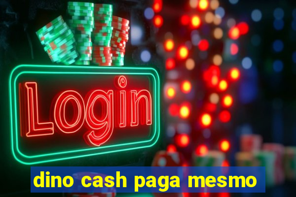 dino cash paga mesmo