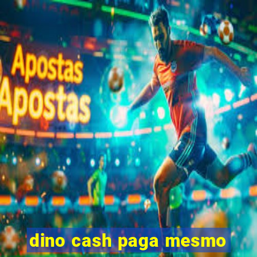 dino cash paga mesmo