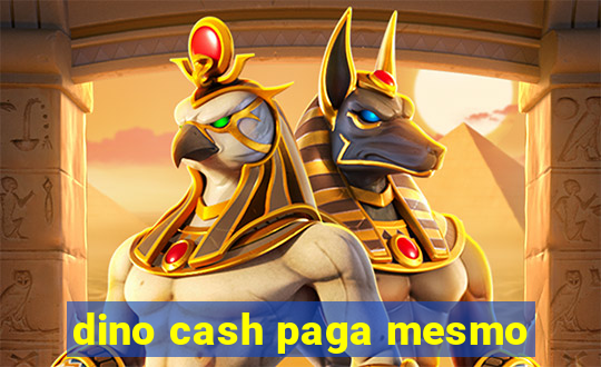 dino cash paga mesmo