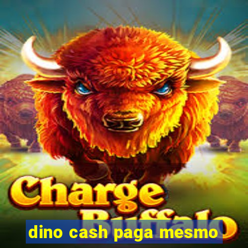 dino cash paga mesmo