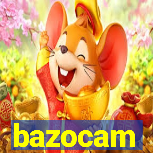 bazocam