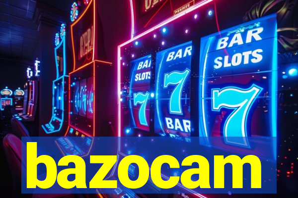 bazocam