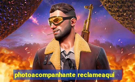 photoacompanhante reclameaqui