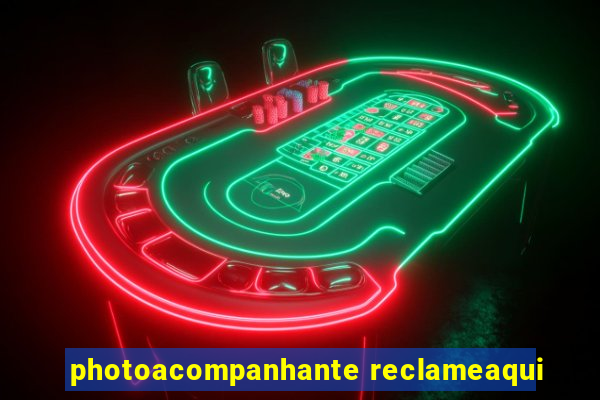 photoacompanhante reclameaqui