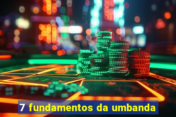 7 fundamentos da umbanda