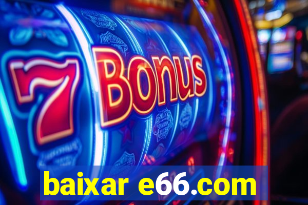 baixar e66.com