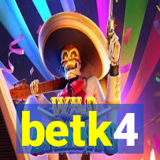 betk4