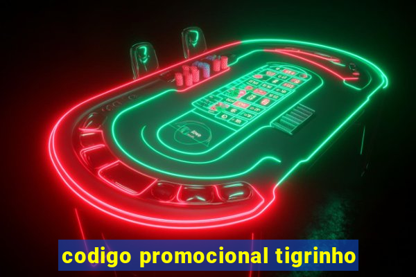 codigo promocional tigrinho