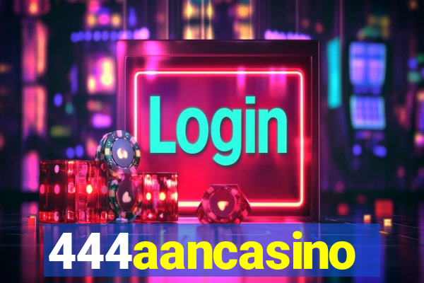 444aancasino