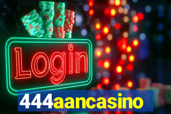 444aancasino