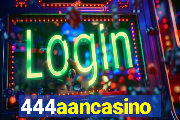 444aancasino