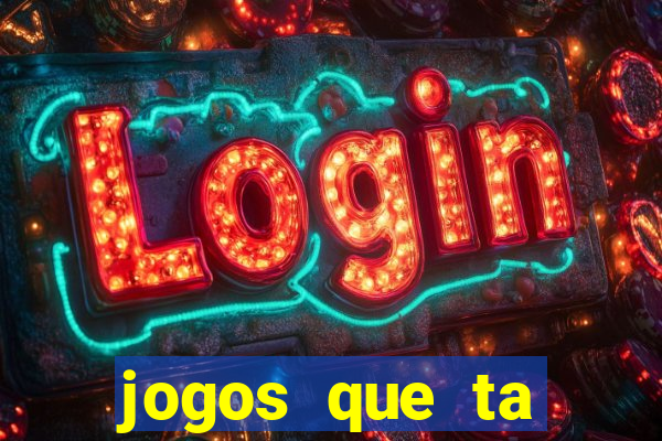 jogos que ta pagando agora