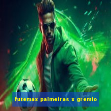 futemax palmeiras x gremio