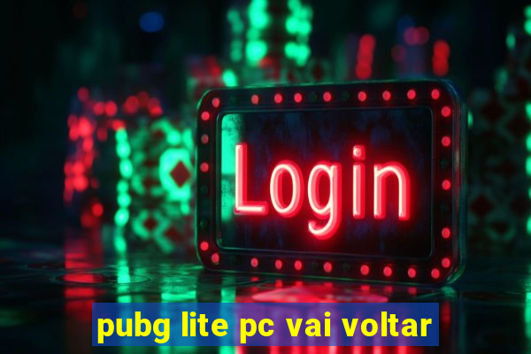 pubg lite pc vai voltar