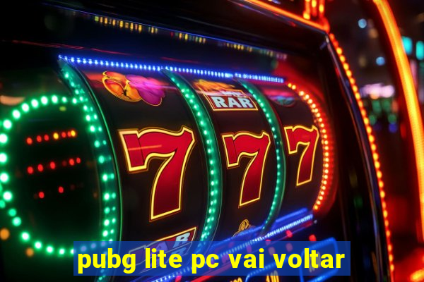 pubg lite pc vai voltar