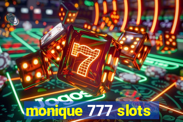 monique 777 slots