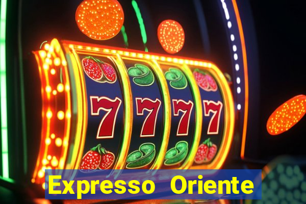 Expresso Oriente rota atual