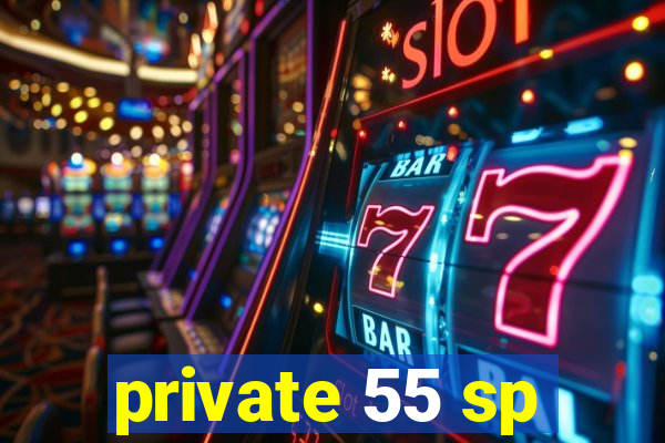 private 55 sp