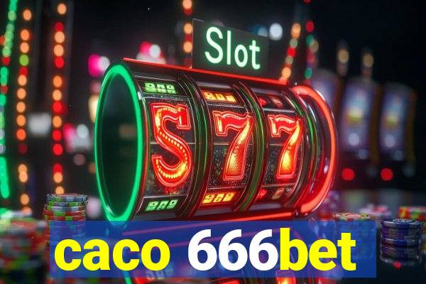 caco 666bet