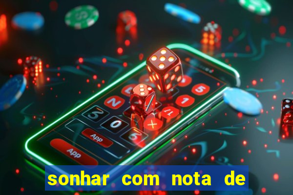 sonhar com nota de 5 reais jogo do bicho