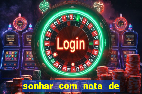 sonhar com nota de 5 reais jogo do bicho