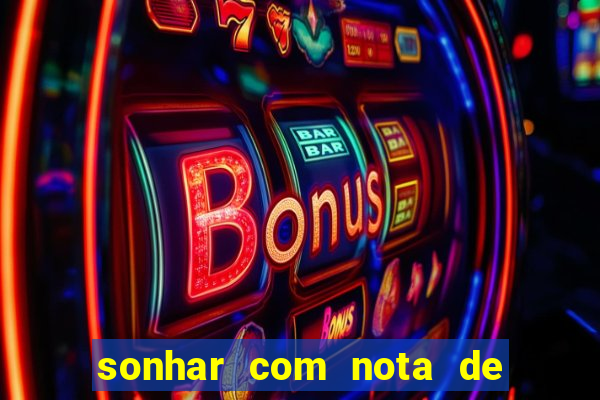 sonhar com nota de 5 reais jogo do bicho