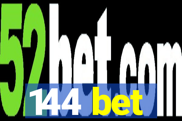 144 bet